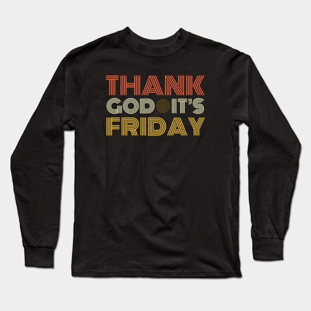 Thank God It's Friday Long Sleeve T-Shirt by HelenaCooper